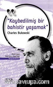 Kaybedilmiş Bir Bahistir Yaşamak 