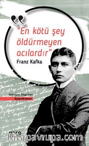 En Kötü Şey Öldürmeyen Acılardır
