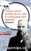 İnsanın Ruhunu Yücelten Bir Acı, Ucuz Bir Mutluluktan Daha Değerlidir