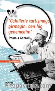 Cahillerle Tartışmaya Girmeyin Ben Hiç Yenemedim