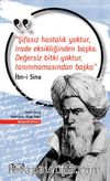 Şifasız Hastalık Yoktur, İrade Eksikliğinden Başka... Değersiz Bitki Yoktur, Tanınmamasından Başka