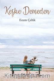 Keşke Demeden