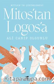 Mitos’tan Logos’a Mitler’in Çözümlemesi