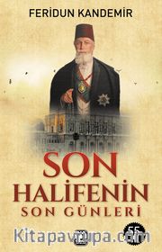 Son Halifenin Son Günleri