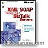 XML and SOAP Programming for BizTalk  Servers