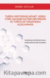Turizm Sektörüne Hizmet Veren Yöre Halkının İletişim Becerileri Ve Turistler Tarafindan Algılanması & Pamukkale Destinasyonunda Karşılaştırmalı Bir Araştırma