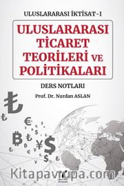 Uluslararası İktisat-I Uluslararası Ticaret Teorileri Ve Politikaları
