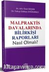 Malpraktis Davalarında Bilirkişi Raporları Nasıl Olmalı?