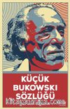 Küçük Bukowski Sözlüğü