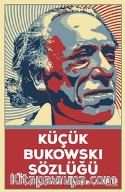 Küçük Bukowski Sözlüğü