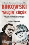 Bukowskı Ve Yalçın Küçük