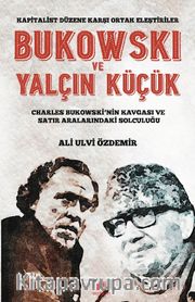 Bukowskı Ve Yalçın Küçük