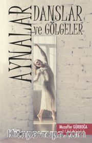 Aynalar, Danslar ve Gölgeler