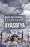 Mekke’den İstanbul’a Fetih Fatih Ayasofya