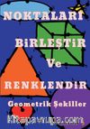 Noktaları Birleştir ve Renklendir Geometrik Şekiller