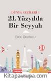 21. Yüzyılda Bir Seyyah (Dünya Gezileri 1)