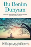 Bu Benim Dünyam & Daha Önce Yaşanmamış Bir Aşk Hikayesinin İçinde Kaybolmaya Hazır mısınız?