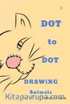 Dot to Dot Drawing Animals