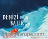Denizi Bulan Balık