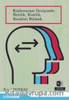 Kişilerarası İletişimde Benlik, Kimlik, Kendini Bilmek