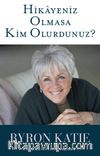 Hikayeniz Olmasa Kim Olurdunuz