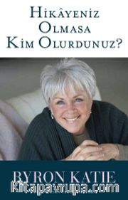 Hikayeniz Olmasa Kim Olurdunuz