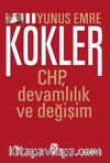 Kökler CHP, Devamlılık ve Değişim