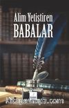 Alim Yetiştiren Babalar