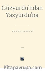 Güzyurdu’ndan Yazyurdu’na