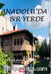 Anadolu'da Bir Yerde