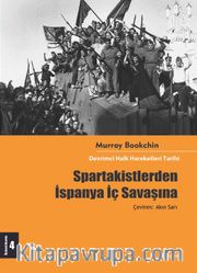 Spartakistlerden İspanya İç Savaşına <br /> Devrimci Halk Hareketleri Tarihi 4