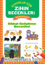 Dikkat Geliştirm Becerileri / Zihin Becerileri Aktivite Kitabı