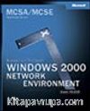 MCSA Managing a Microsoft® Windows® 2000 Network Environment