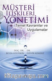 Müşteri İlişkileri Yönetimi Temel Kavramlar ve Uygulamalar