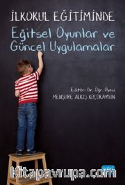 İlkokul Eğitiminde Eğitsel Oyunlar ve Güncel Uygulamalar