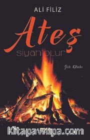 Ateş Siyah Olur