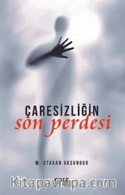 Çaresizliğin Son Perdesi