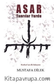 Asar Tanrilar Yurdu / Korkut’un İlk Hikayesi