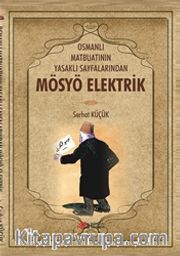 Osmanlı Matbuatının Yasaklı Sayfalarından Mösyö Elektrik