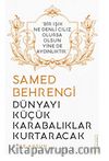 Dünyayı Küçük Karabalıklar Kurtaracak / Bir Işık Ne Denli Cılız Olursa Olsun Yine de Aydınlıktır