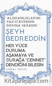 Her Yüce Duruma, Aşamaya ve Durağa Cennet Dendiğini Bilesin / Alışkanlıklarını Yak ki Evrenin Sırrına Varasın