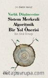 Varlık Düşüncesine Sistem Merkezli Algoritmik Bir Yol Önerisi (İbn Sîna Örneği)