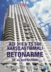 ACI 318 <br /> TS 500 Karşılaştırmalı Betonarme