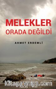 Melekler Orada Değildi