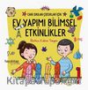 Canı Sıkılan Çocuklar İçin Ev Yapımı Bilimsel Etkinlikler