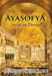 Ayasofya <br /> İsyan ve Devlet