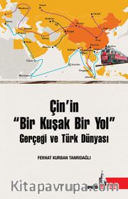 Çin’in "Bir Kuşak Bir Yol " Gerçeği Ve Türk Dünyası
