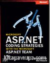 Microsoft® ASP.NET Coding Strategies with the Microsoft ASP.NET Team
