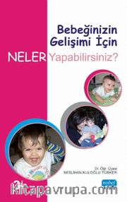Bebeğinizin Gelişimi İçin Neler Yapabilirsiniz?