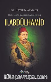 Bir İnsan ve Sanatçı Olarak Sultan II. Abdülhamid